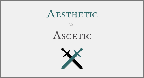 Aesthetic vs. Ascetic