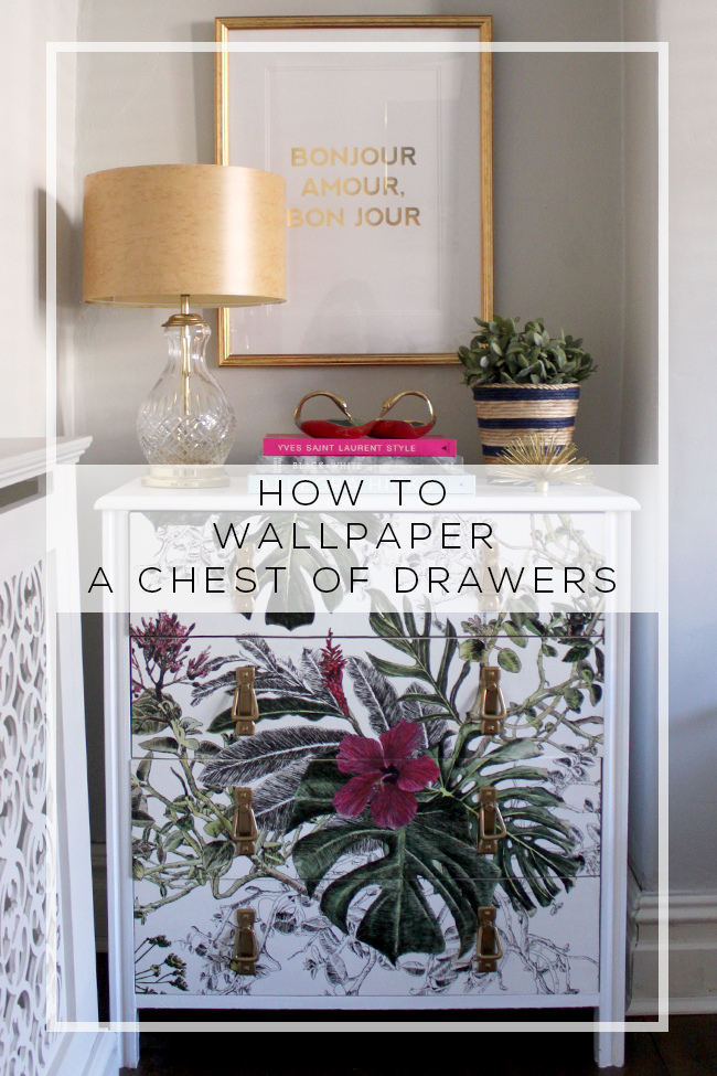 How to Wallpaper a Chest of Drawers with my super simple DIY!